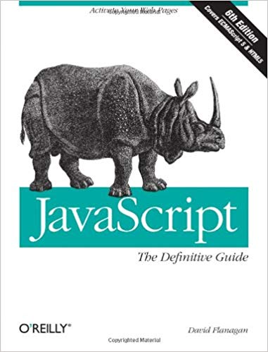 JavaScript: The Definitive Guide (Definitive Guides) — David Flanagan