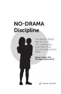Дисциплина без драм. Как помочь ребенку воспитать характер — Дэниел Сигел, Тина Брайсон #6