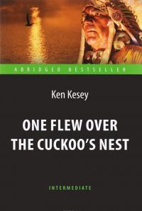 One Flew over the Cuckoo's Nest / Пролетая над гнездом кукушки. Адаптированная книга для чтения на английском языке — Кен Кизи