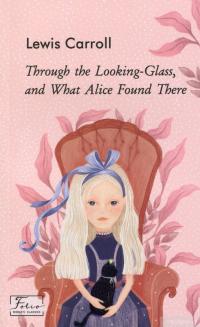 Книга Through the Looking-Glass, and What Alice Found There — Льюис Кэрролл #2