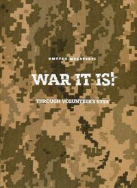 WAR IT IS! THROUGH VOLUNTEER'S EYES — Дмитро Муравський #1