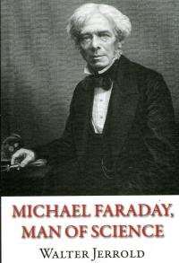 Michael Faraday, Man of Science — Вальтер Джеральд #1