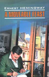 A Moveable Feast — Ernest Hemingway
