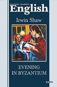 Evening in Byzantium — Irwin Shaw