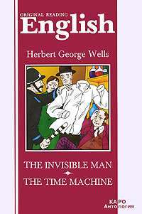 The Invisible Man. The Time Machine — Herbert George Wells