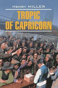 Tropic of Capricorn — Henry Miller