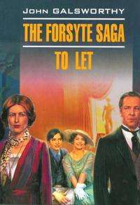 The Forsyte Saga: To Let — John Galsworthy