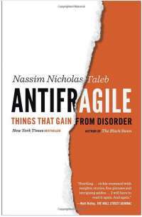 Antifragile: Things That Gain from Disorder — Nassim Nicholas Taleb