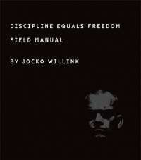 Discipline Equals Freedom: Field Manual — Jocko Willink