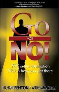Go for No! Yes is the Destination, No is How You Get There — Richard Fenton, Andrea Waltz